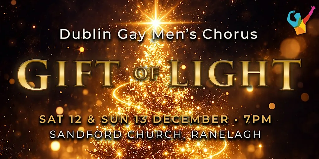 Dublin Gay Men's Chorus: Gift of Light — Saturday, 12 December at Sandford Parish Church