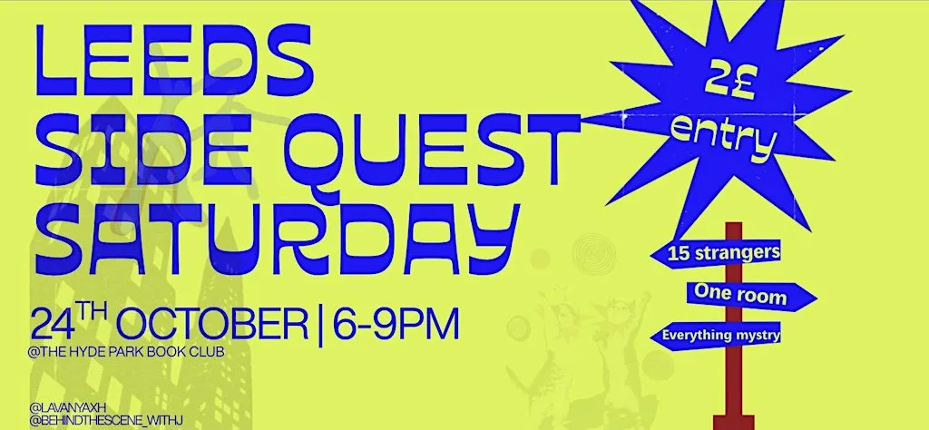 Leeds SideQuest Saturday