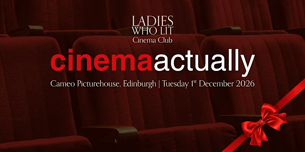 Ladies Who Lit Cinema Club: Festive Edition, Edinburgh