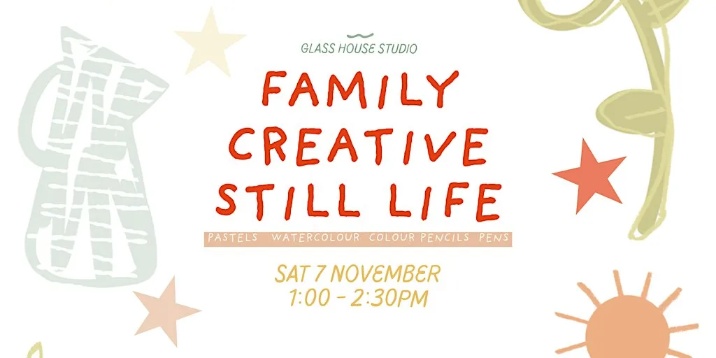 Family Creative Still Life Workshop at The Glasshouse Studio
