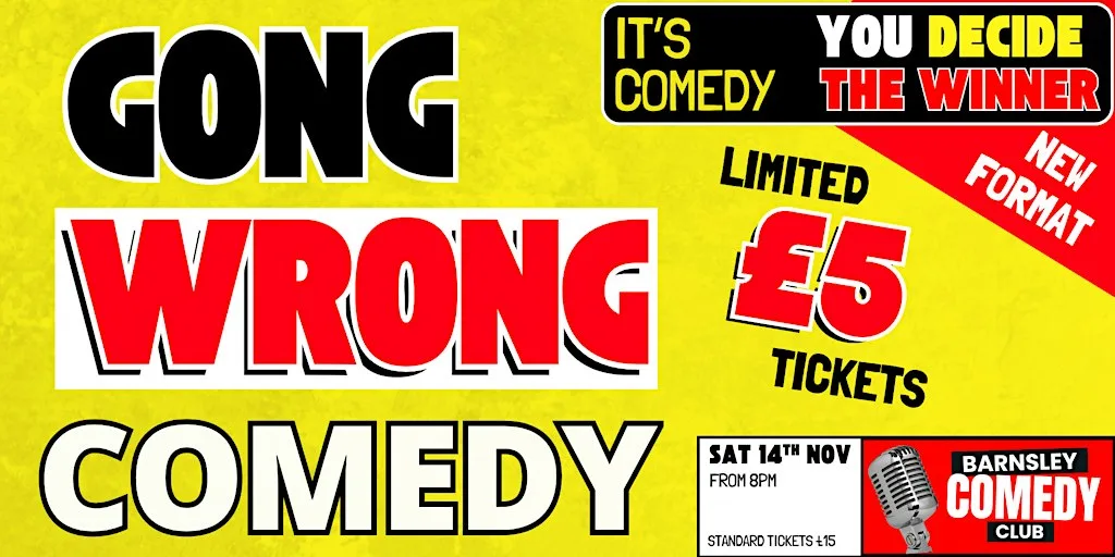 Gong Wrong @ Barnsley Comedy Club at Barnsley Comedy Club, 16-18 Shambles Street, Barnsley. .