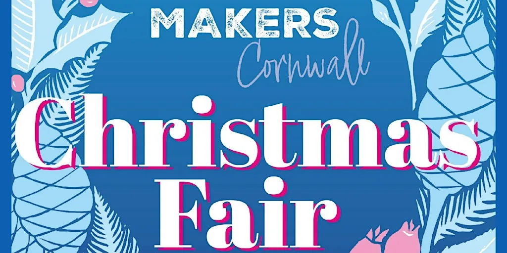 Makers Cornwall Christmas Fair at Penryn Campus Sports Centre