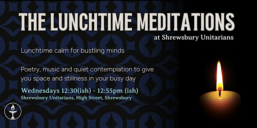 The Lunchtime Meditations at Shrewsbury Unitarian Church
