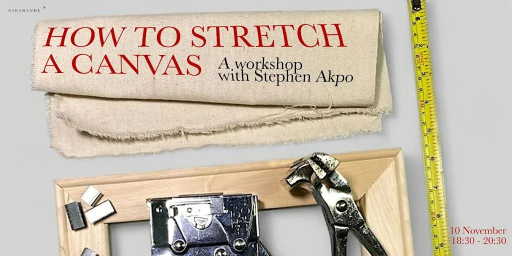 Workshop: How to Stretch a Canvas with Stephen Akpo at Sarabande Foundation: Established by Lee Alexander McQueen