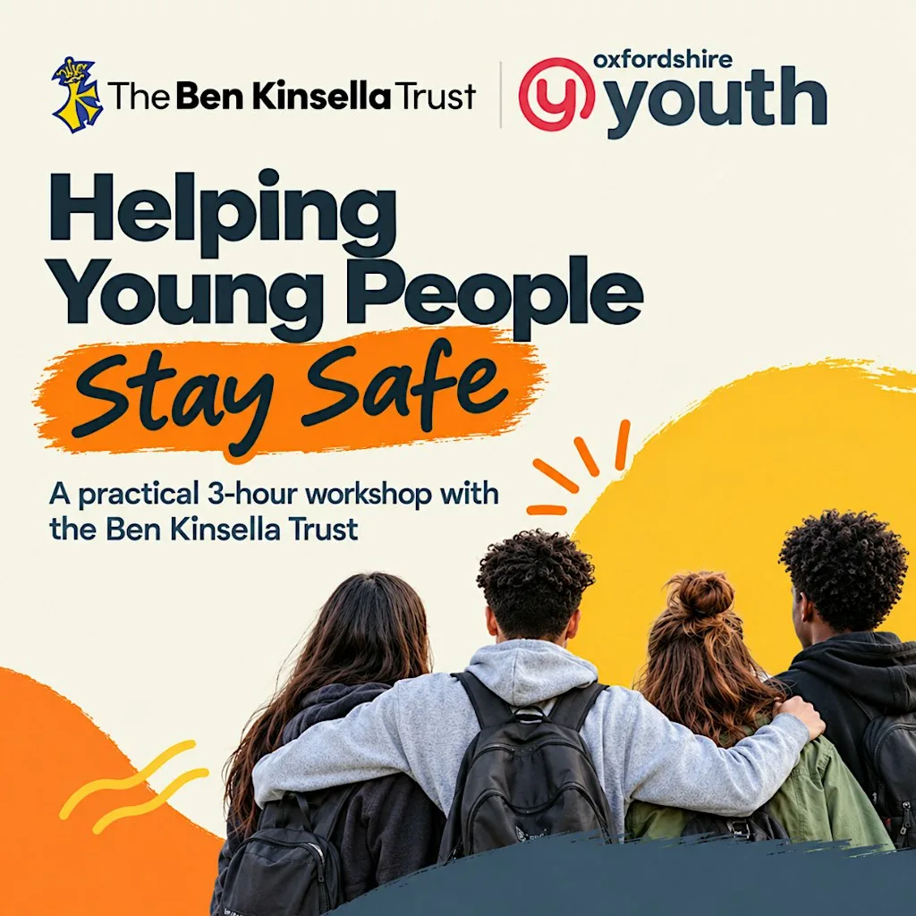 Helping Young People Stay Safe with The Ben Kinsella Trust at Oxfordshire Youth