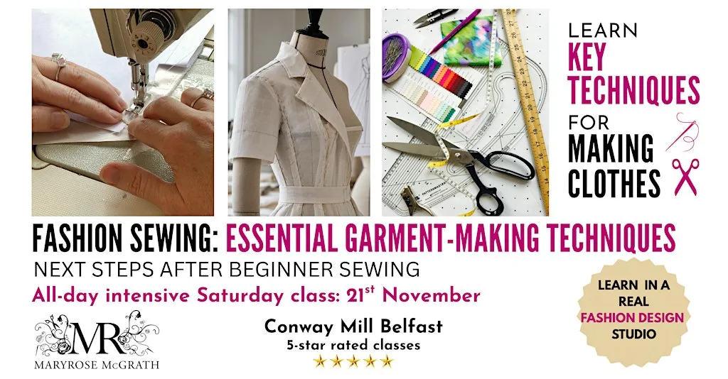 FASHION SEWING: ESSENTIAL GARMENT-MAKING TECHNIQUES - Saturday 21 November at MaryRose McGrath Design Studio, Conway Mill