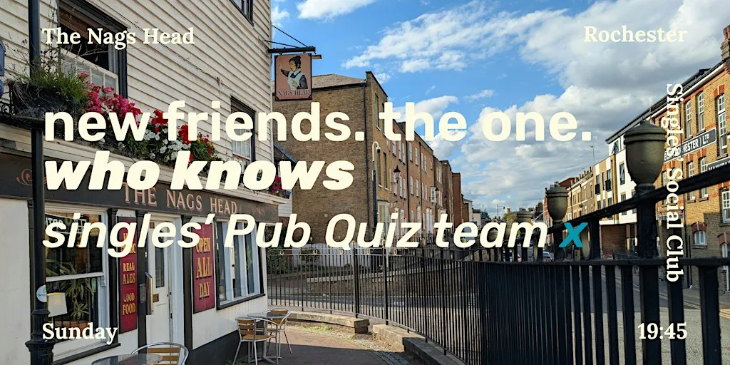 Single's Pub Quiz Team | Rochester | Medway | Kent X Singles' Social Club at The Nags Head Rochester