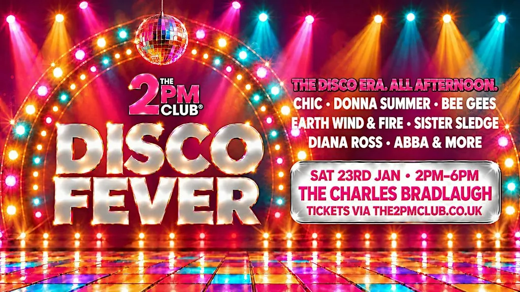 THE 2PM CLUB Disco Fever - Northampton at The Charles Bradlaugh