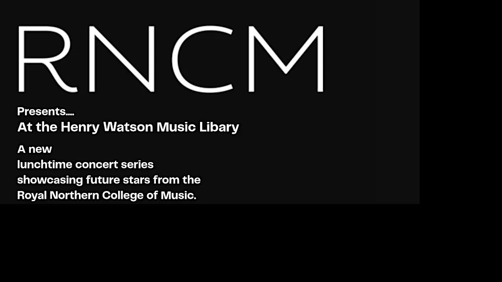 RNCM presents… At Henry Watson Music Library