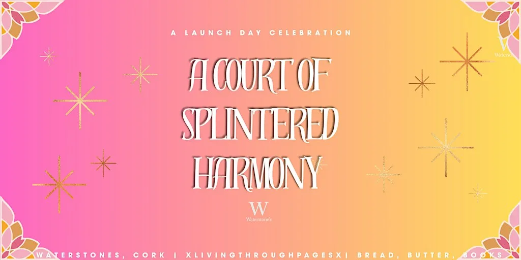 A Court of Splintered Harmony - Launch Day Celebrations in Cork at Waterstones