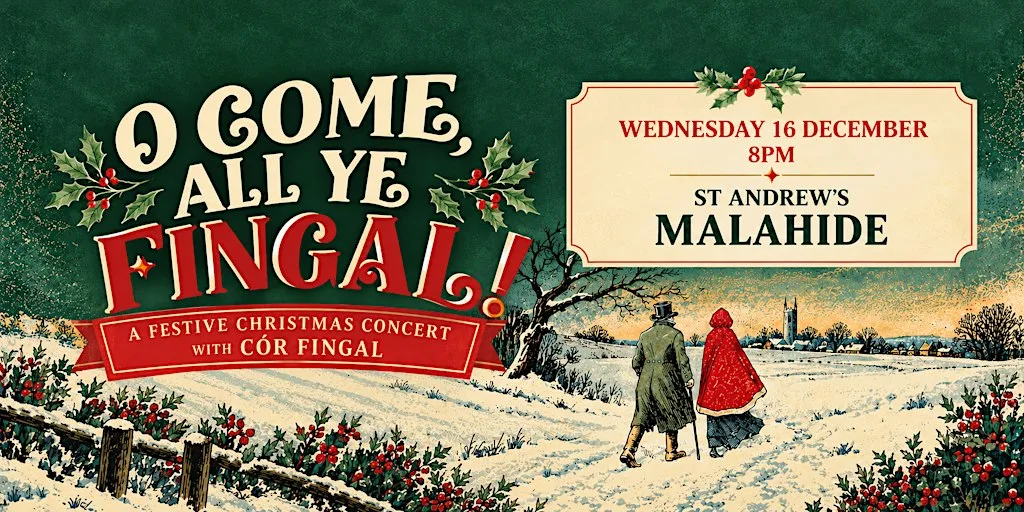 O Come, All Ye Fingal! | Malahide at St Andrew's Church