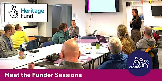 Enhance Meet the Funder Session - National Lottery Heritage Fund