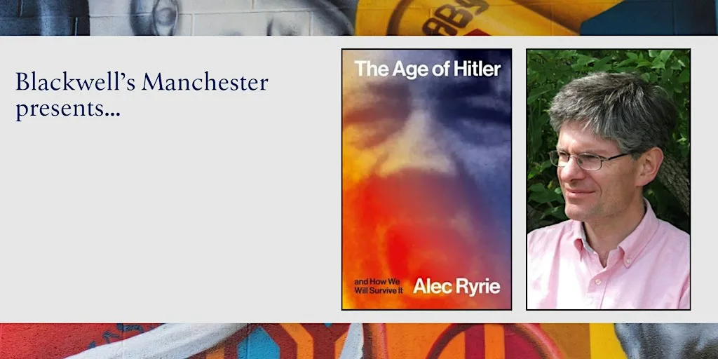 THE AGE OF HITLER - Alec Ryrie in conversation