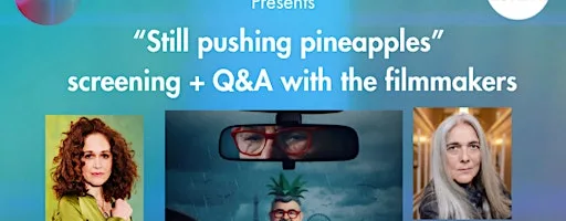 WADW & The New Monday presents Still Pushing Pineapples screening & Q & A at Department Leeds Dock