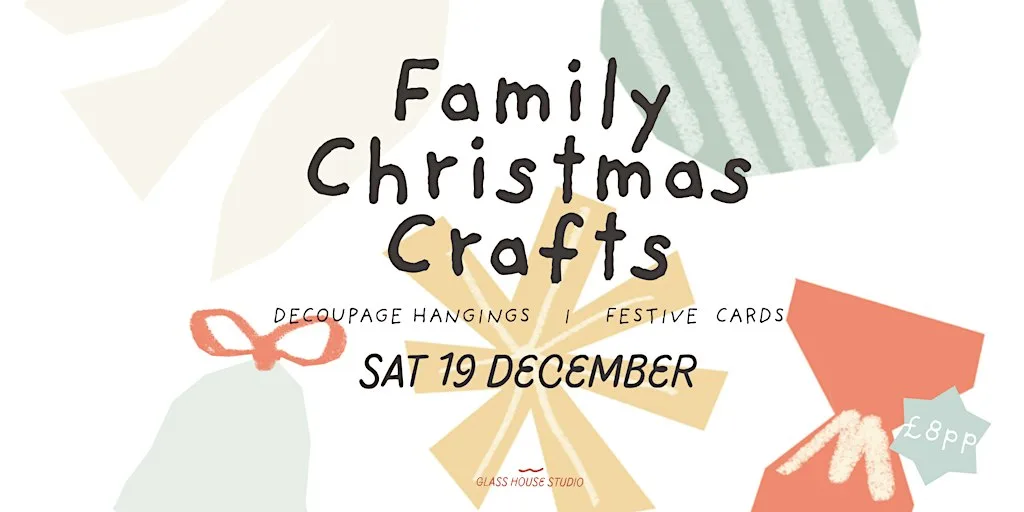Family Christmas Craft Workshop at The Glasshouse Studio