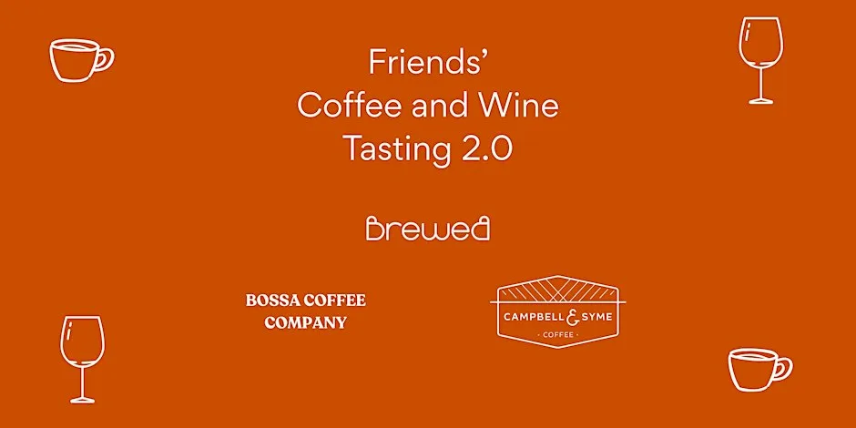 Friends’ Coffee & Wine Tasting 2.0