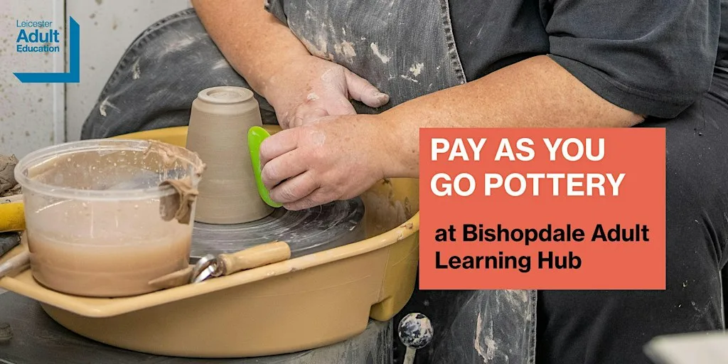 Pay as you go Pottery Workshop | Leicester Adult Education at Bishopdale Adult Learning Hub - LCC