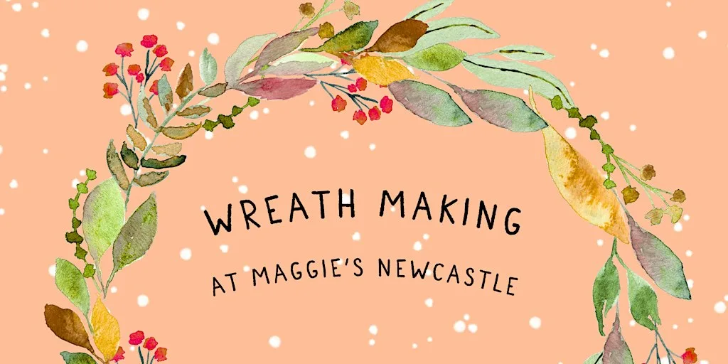 Maggie's Newcastle Wreath Making 2026