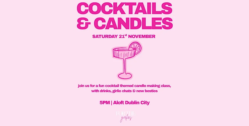 COCKTAILS AND CANDLES | for the girlies