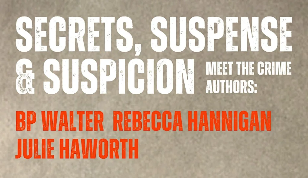 Secrets, Suspense and Suspicion; Meet the Crime Writers at The Forum