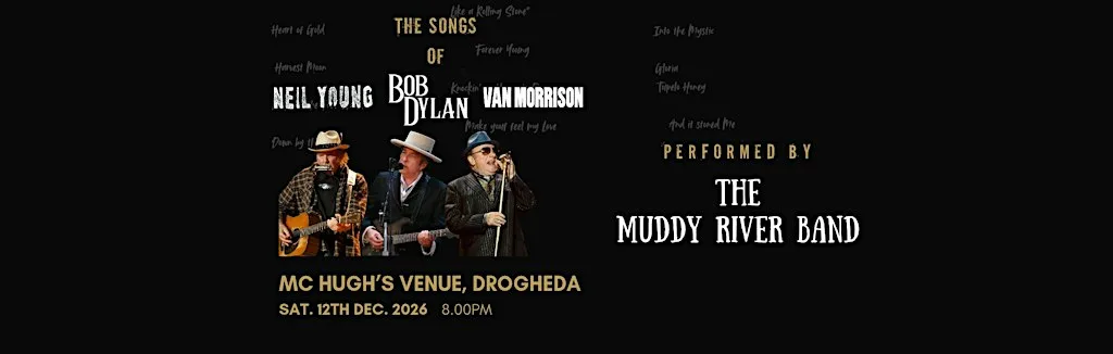 The Songs of Dylan, Young and Morrison performed by The Muddy River Band at McHugh's