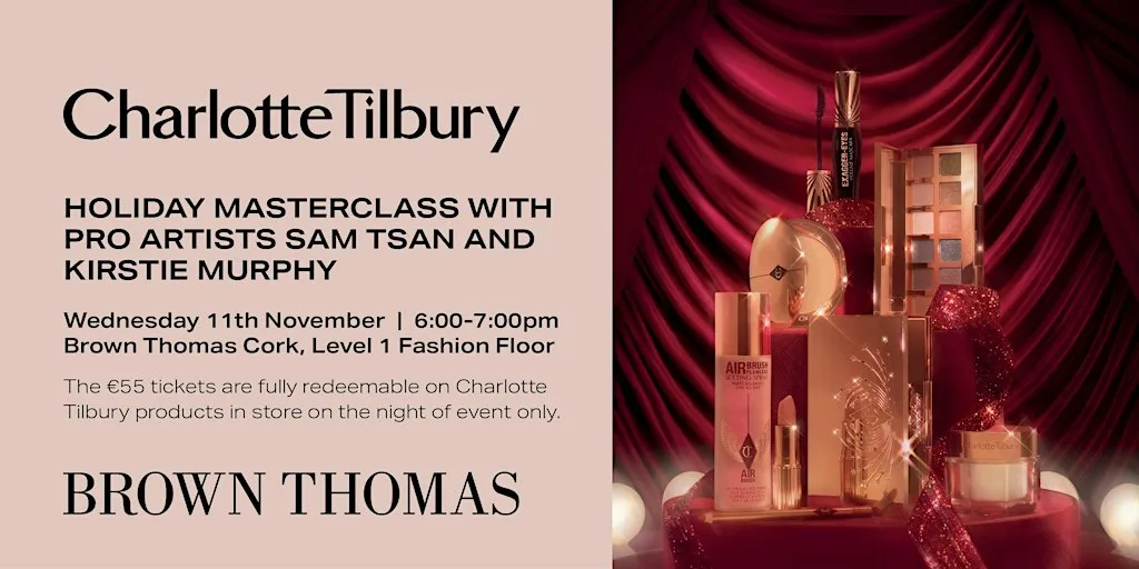 HOLIDAY MASTERCLASS WITH PRO ARTISTS SAM TSAN AND KIRSTIE MURPHY at Brown Thomas Cork