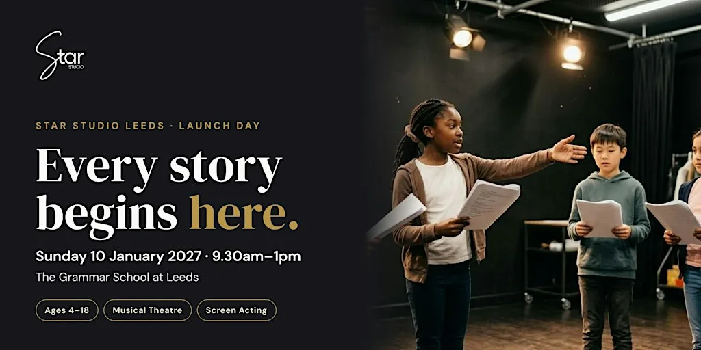 Star Studio Leeds Launch Day: Performing Arts for Ages 4–18 at The Grammar School at Leeds