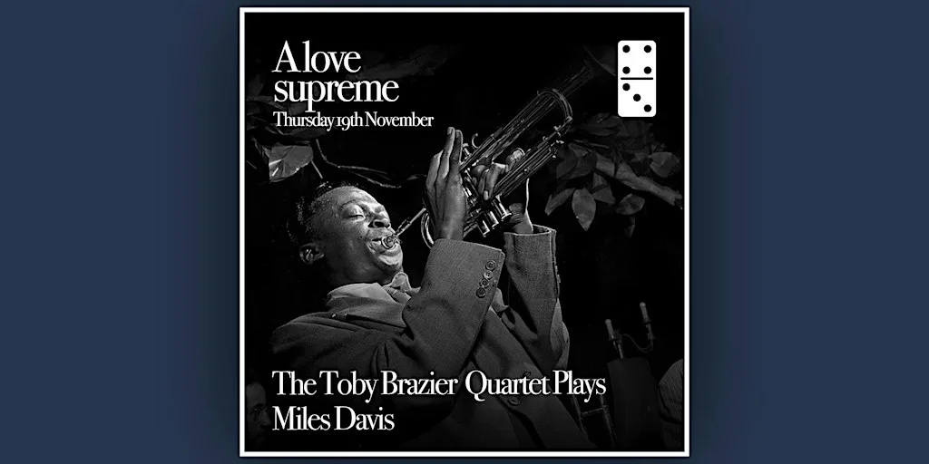 A Love Supreme Ft: The Toby Brazier Quartet plays Miles Davis