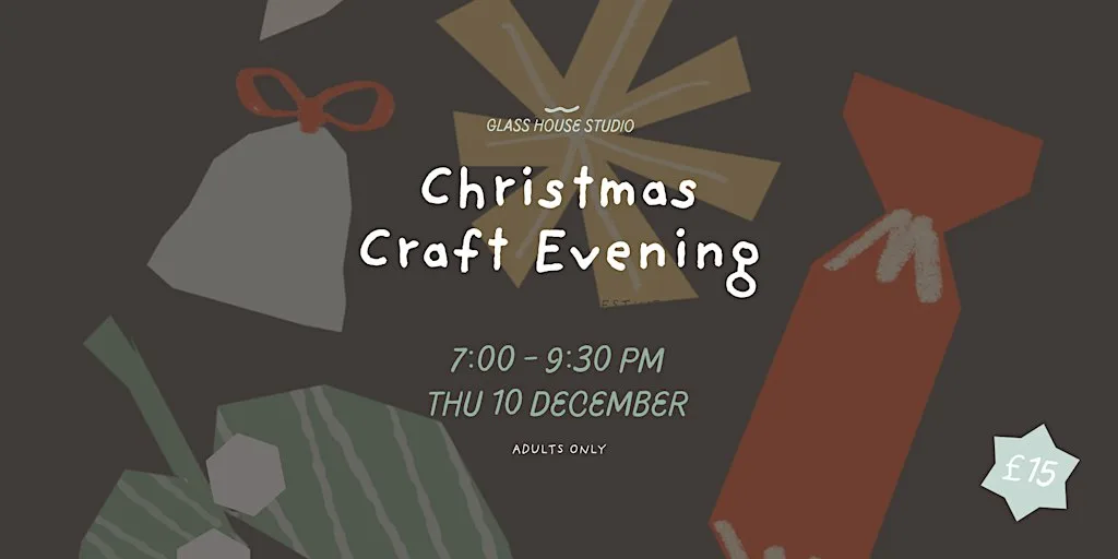 Christmas Crafts Workshop at The Glasshouse Studio