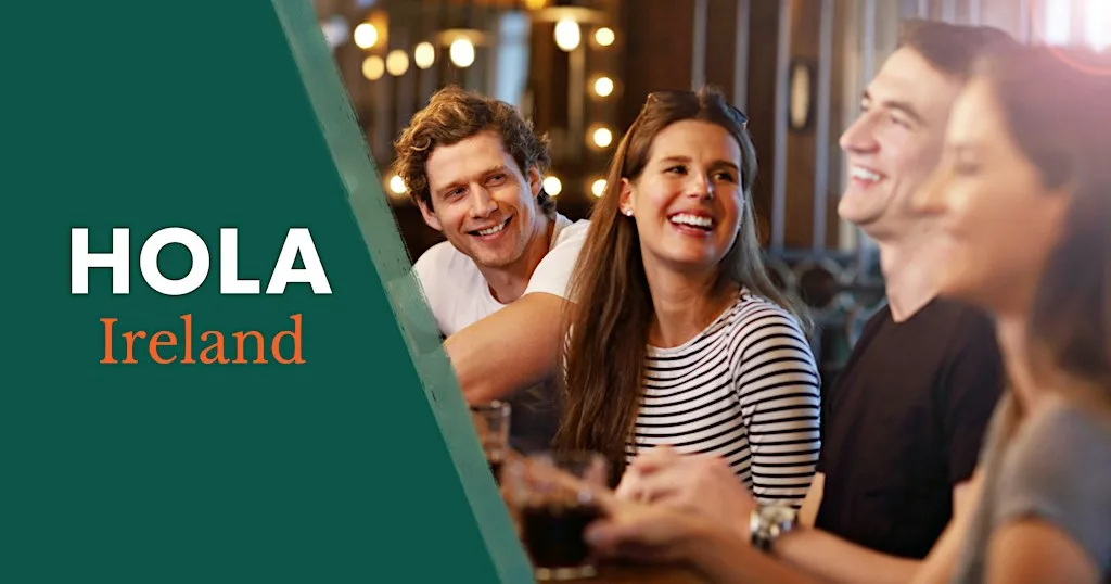 Hola Ireland Meetup | Conecta con otros hispanohablantes (Ages 23+)