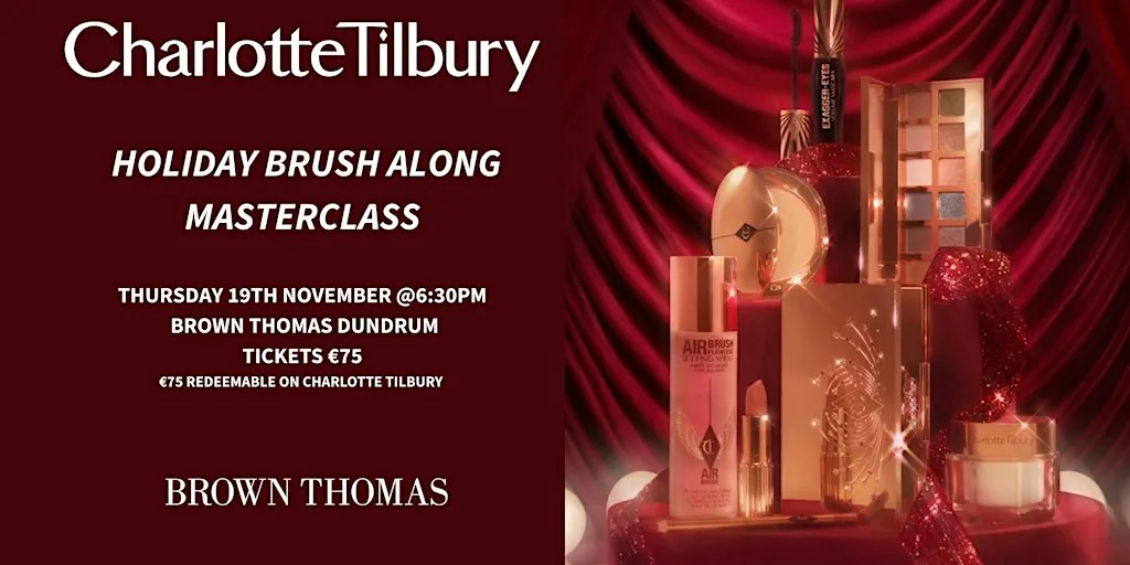 Charlotte Tilbury Holiday Brush Along Masterclass at Brown Thomas Dundrum