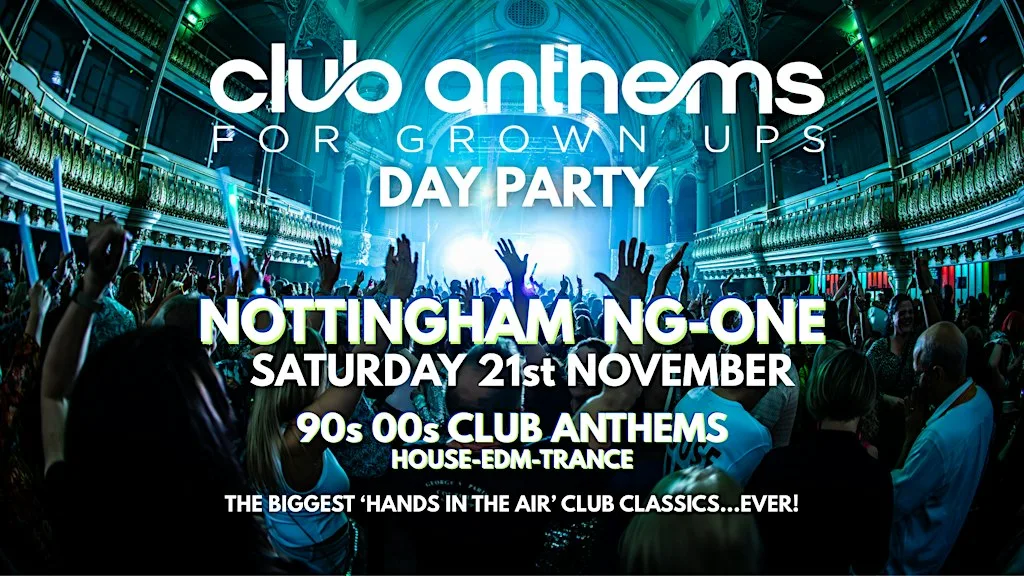 CLUB ANTHEMS for Grown ups - 90s 00s DAY PARTY Nottingham