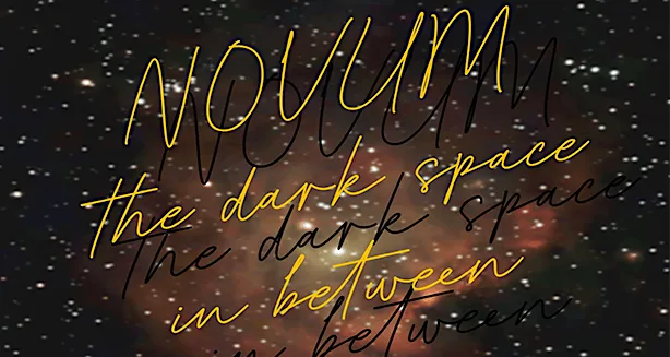 NOVUM - the dark space in between