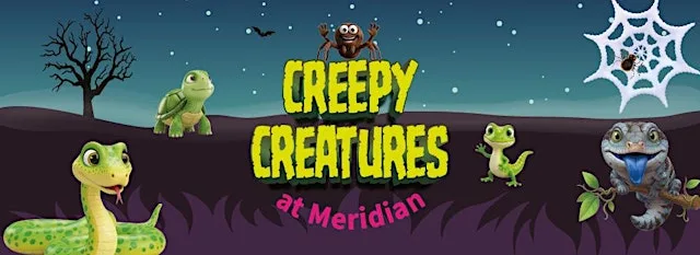 Creepy Creatures at Meridian!