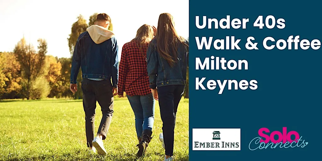 Solo Connects MK - Under 40s Walk and coffee