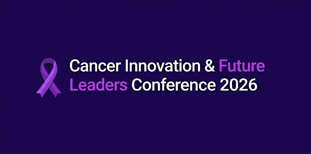 Cancer Innovation & Future Leaders Conference 2026