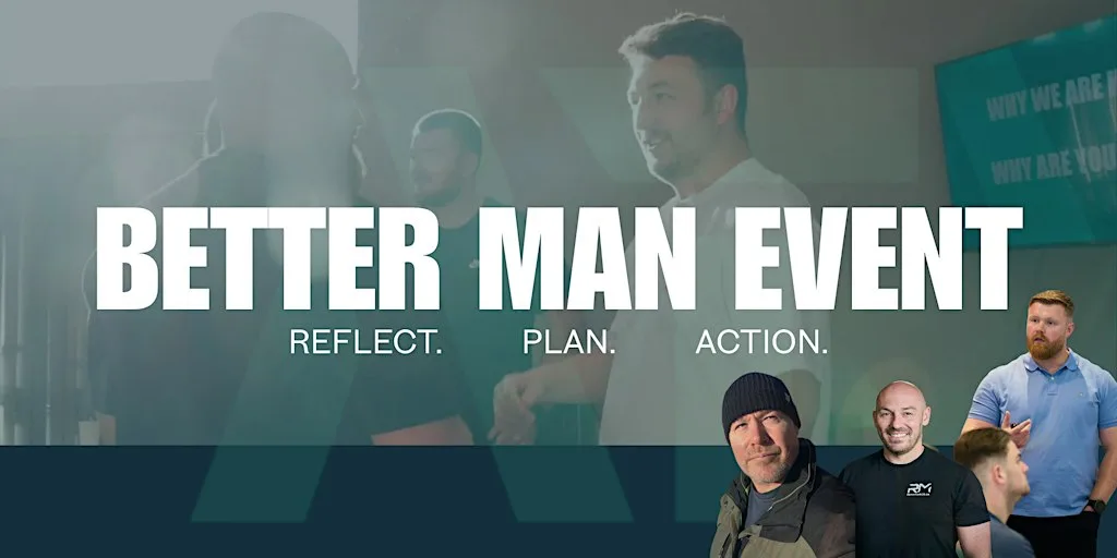 The Better Man: Reflect. Plan. Action.