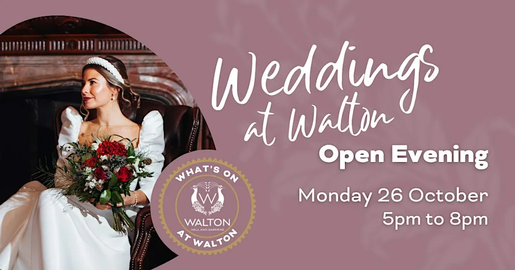 Weddings at Walton Open Evening at Walton Hall and Gardens