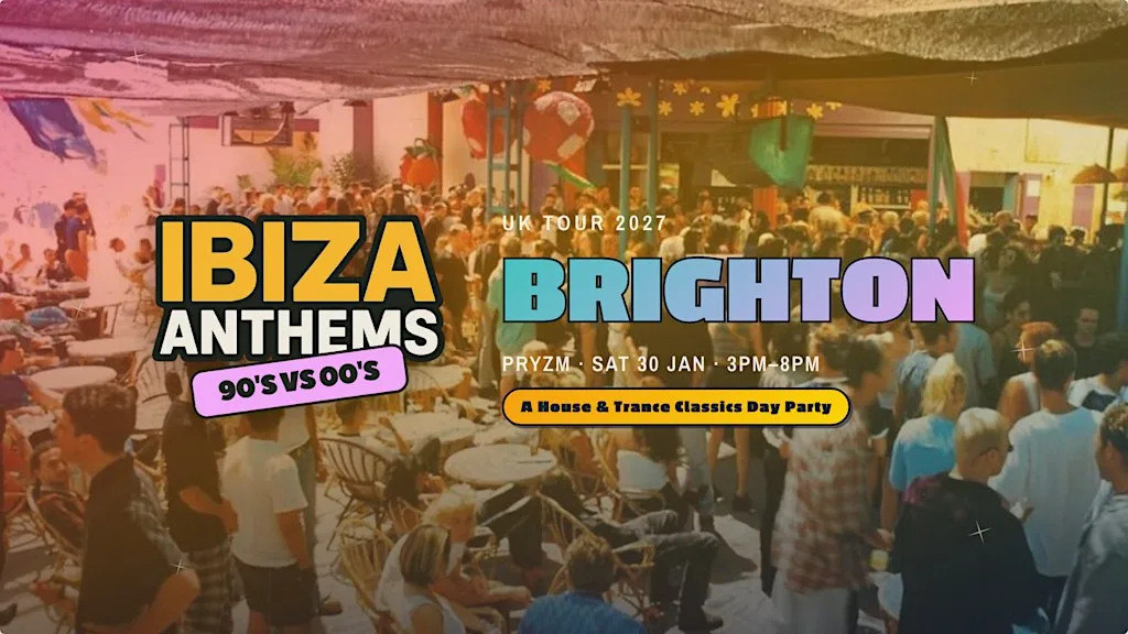 Ibiza Anthems - 90's vs 00's - Brighton