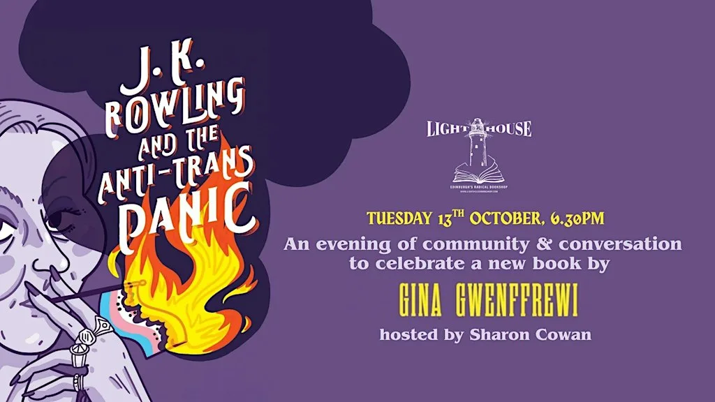 Book launch "JK Rowling & the Anti-Trans Panic" with Gina Gwenffrewi at Lighthouse - Edinburgh’s Radical Bookshop