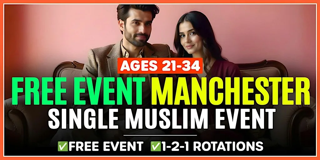 ✅FREE EVENT: Muslim Marriage Events Manchester - Ages 21-34 at Chai Inc