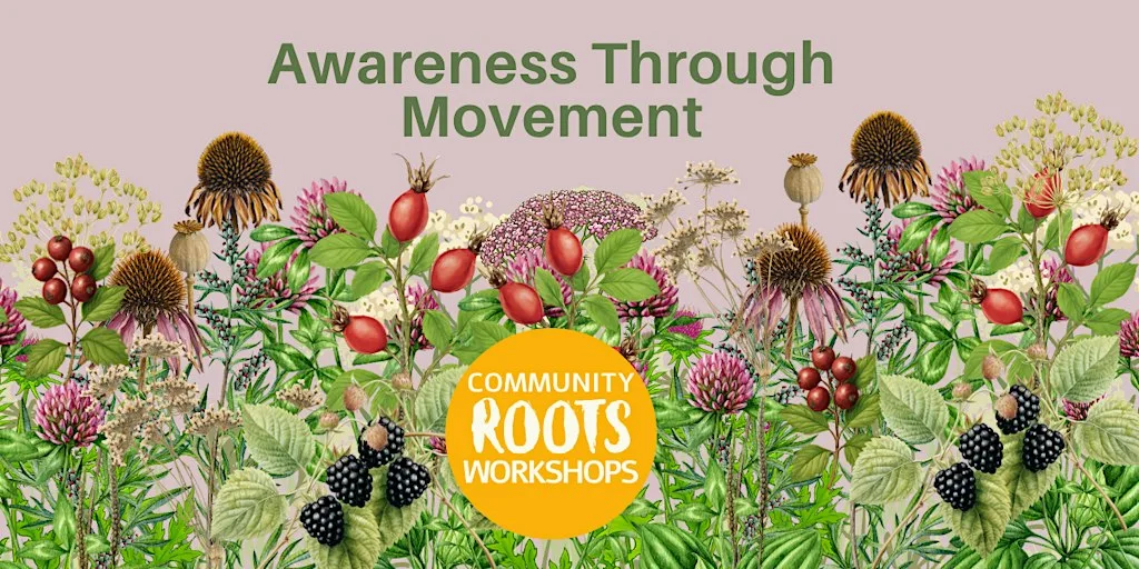 Awareness Through Movement - Easy Turning: A Feldenkrais Workshop at Community Roots Cornwall