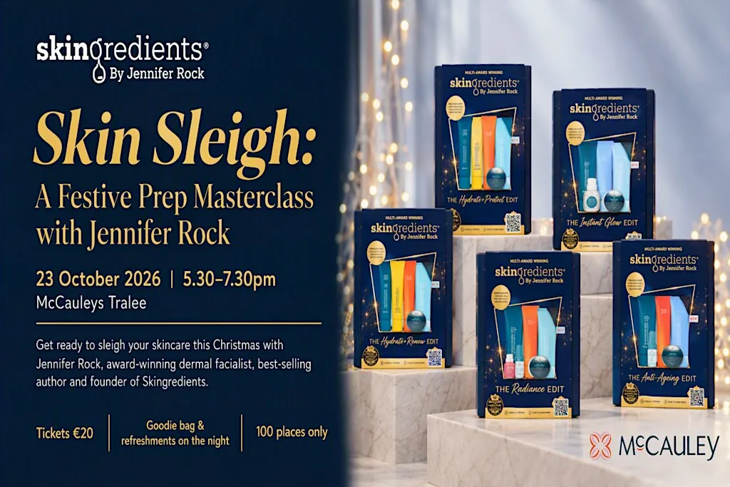 Skin Sleigh - A masterclass with Skingredients Founder Jennifer Rock at McCauley Pharmacy Tralee