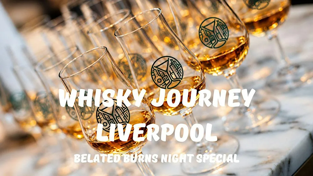 Whisky Journey LIVERPOOL - Belated Burns Night ONE OFF SPECIAL