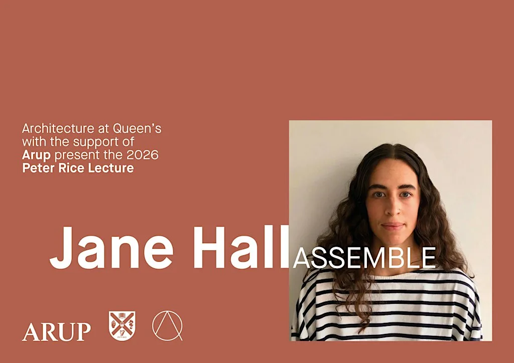 QUB Peter Rice Lecture 2026 - Jane Hall - ASSEMBLE