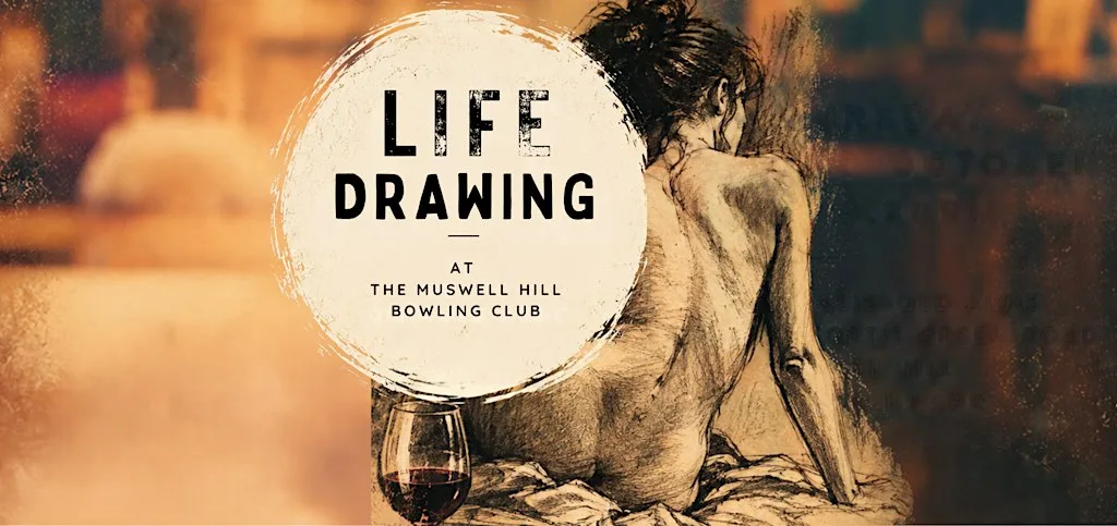 LIFE DRAWING | Muswell Hill