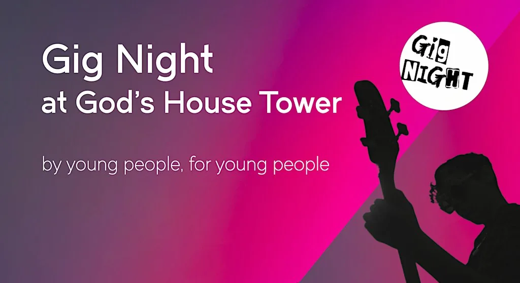 Gig Night at God's House Tower at God's House Tower