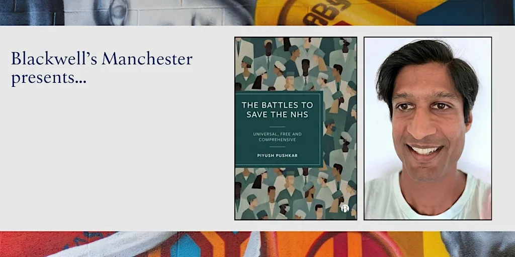 THE BATTLES TO SAVE THE NHS - Piyush Pushkar in conversation at Blackwell's Bookshop