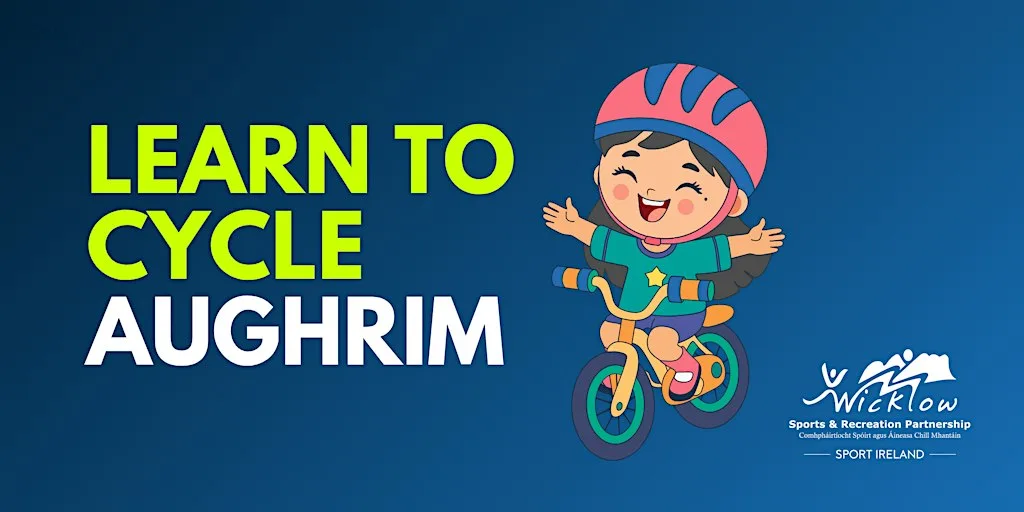 Learn to Cycle Aughrim 4.15pm 7+ years at Aughrim Community Centre