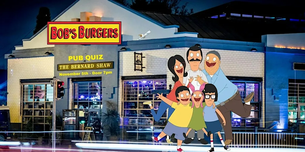 Bob's Burgers Pub Quiz at The Bernard Shaw